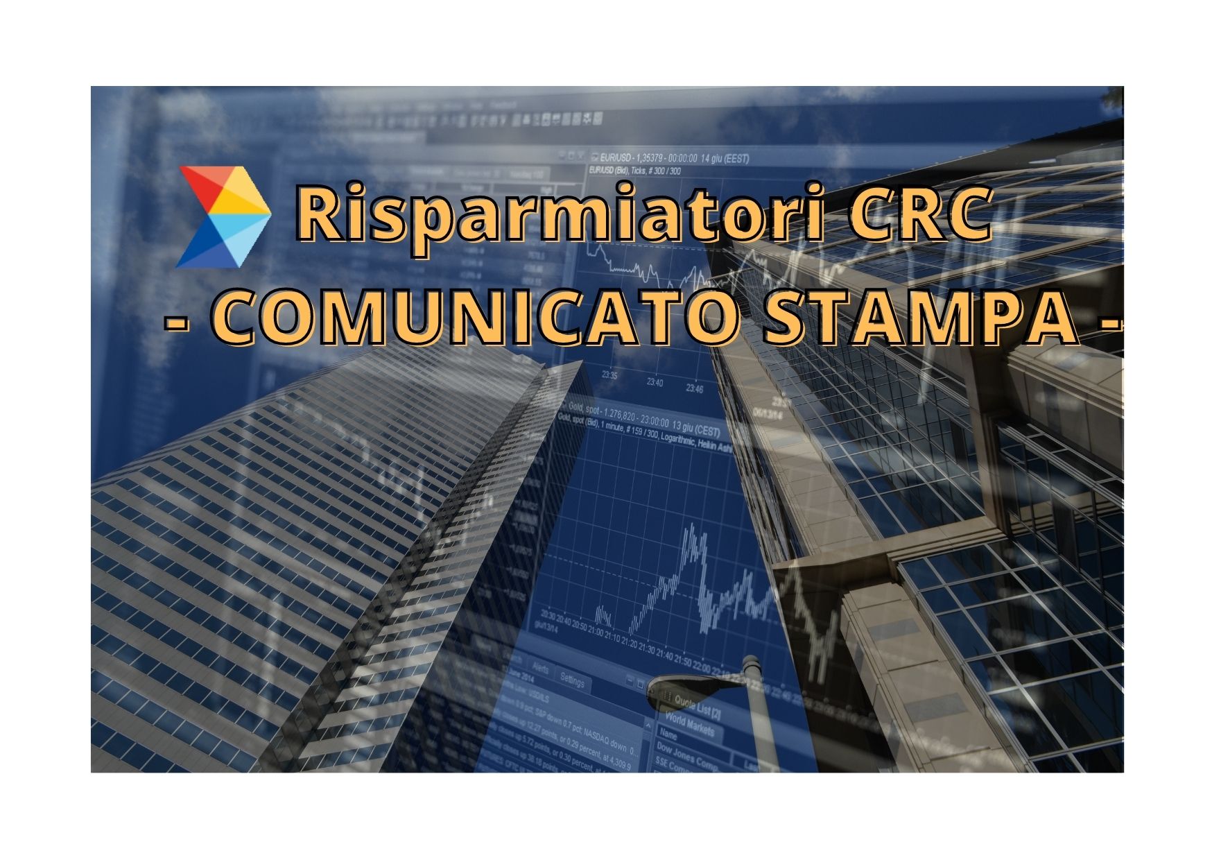 Al momento stai visualizzando COMUNICATO STAMPA RISPARMIATORI  CRC
